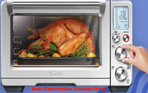 Best Convection Toaster Oven